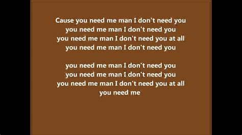 You Need Me I Don't Need You lyrics